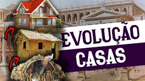 Evolução da Moradia - O homem e seus Sonhos