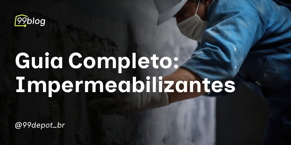 Impermeabilizantes: O Guia Completo para Escolher o Melhor para sua Obra - 99depot