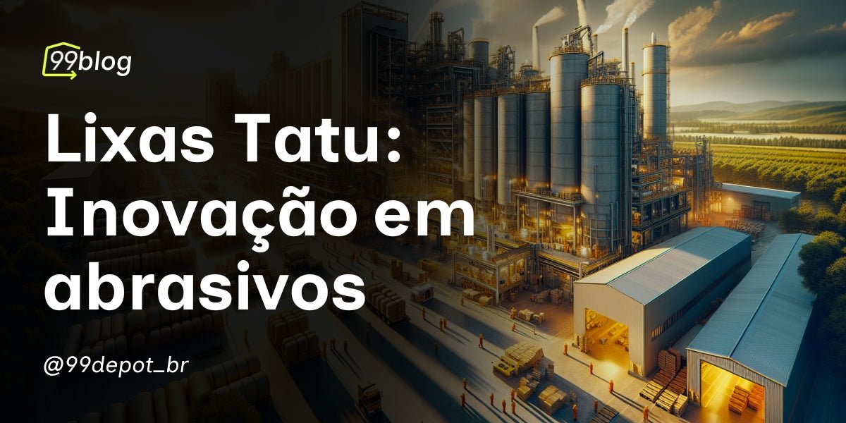 Lixas Tatu: Uma Jornada de Inovação e Qualidade em Abrasivos - 99depot